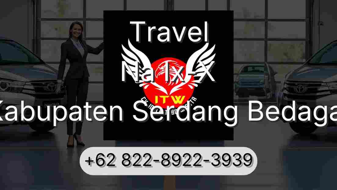 Travel Na Ix-X Kabupaten Serdang Bedagai