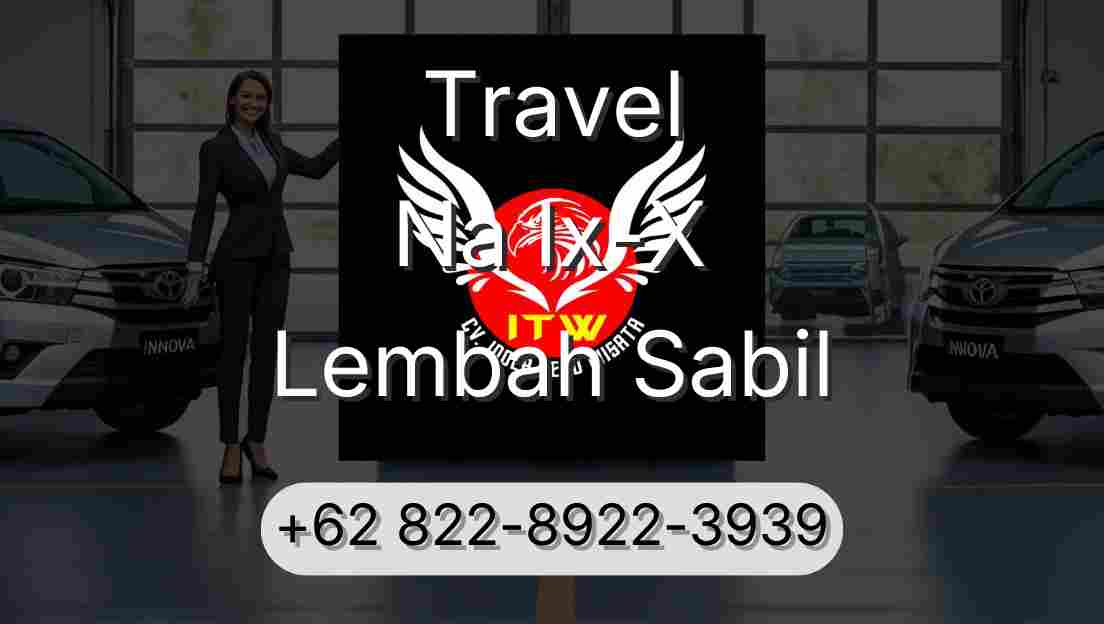 Travel Na Ix-X Lembah Sabil