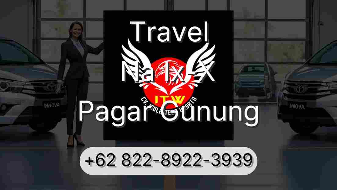Travel Na Ix-X Pagar Gunung