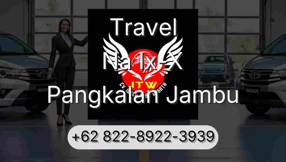 Travel Na Ix-X Pangkalan Jambu
