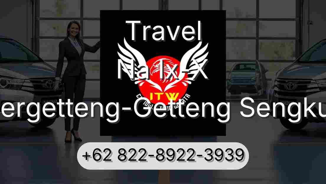 Travel Na Ix-X Pergetteng-Getteng Sengkut