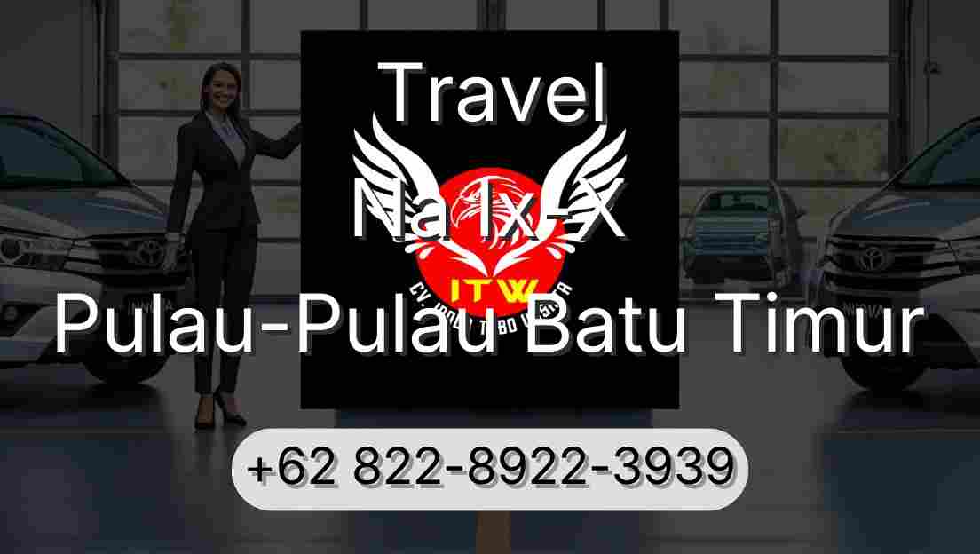 Travel Na Ix-X Pulau-Pulau Batu Timur