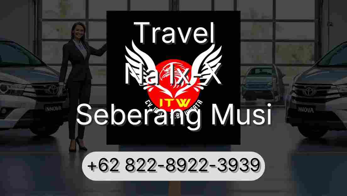 Travel Na Ix-X Seberang Musi