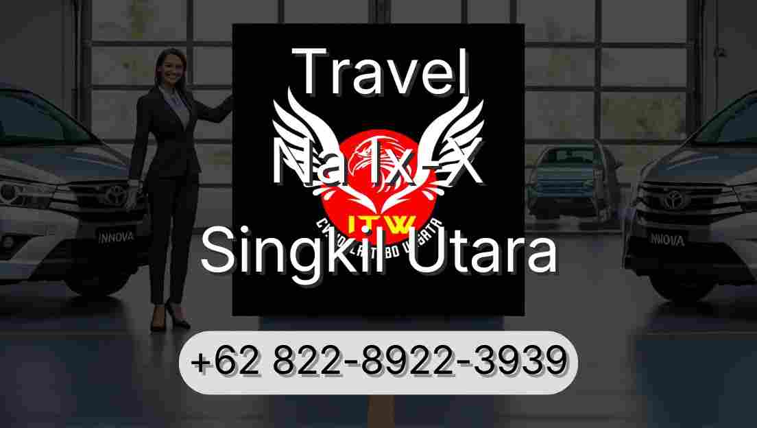 Travel Na Ix-X Singkil Utara