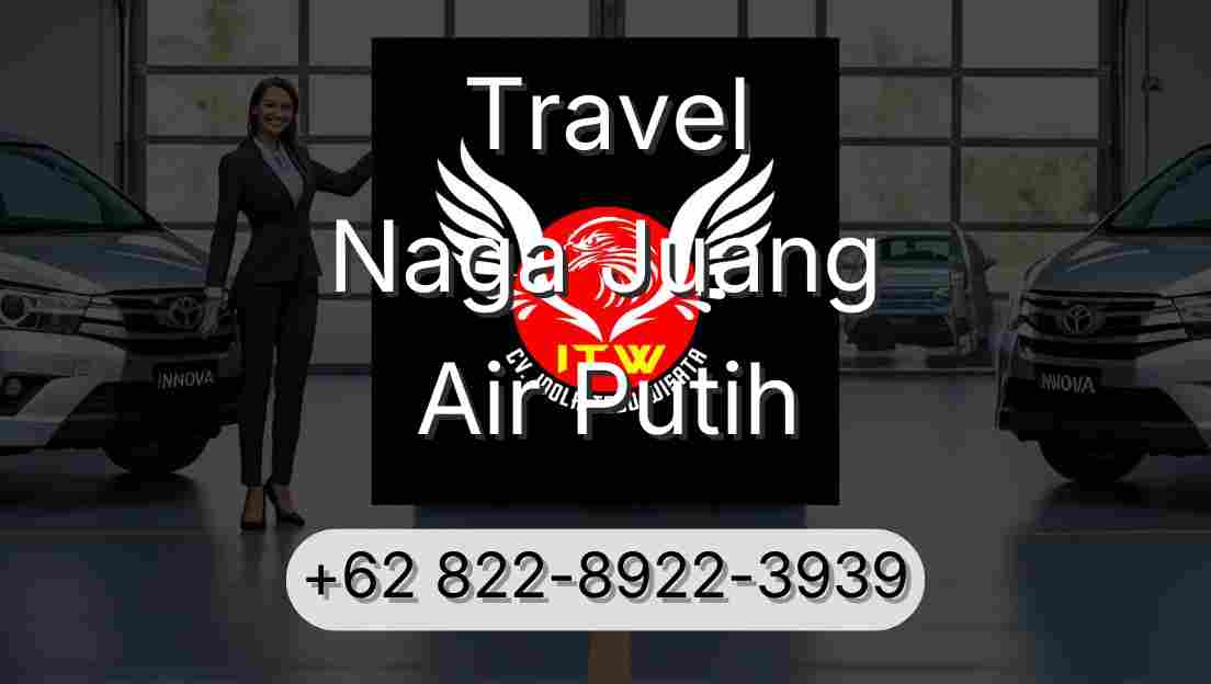 Travel Naga Juang Air Putih