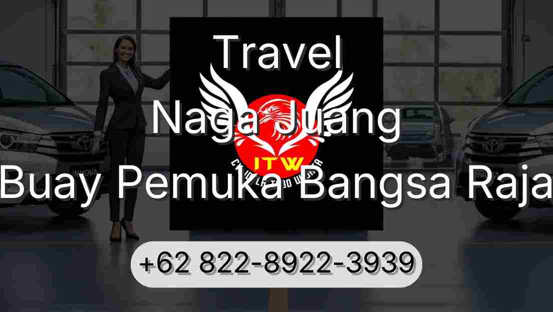 Travel Naga Juang Buay Pemuka Bangsa Raja