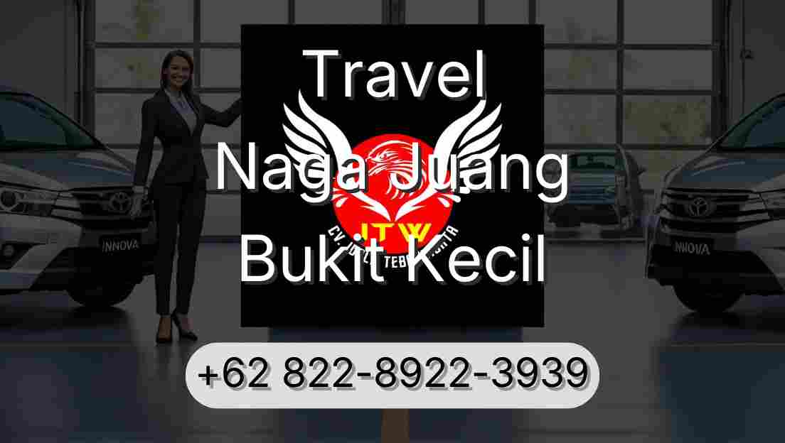 Travel Naga Juang Bukit Kecil