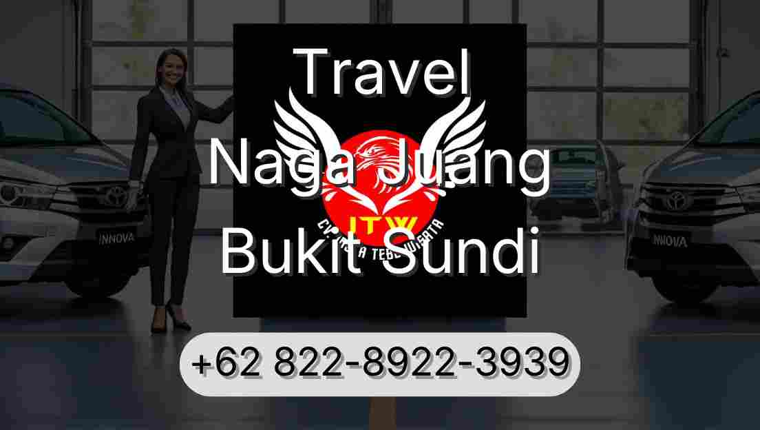 Travel Naga Juang Bukit Sundi