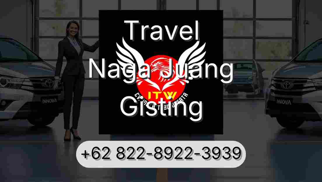 Travel Naga Juang Gisting