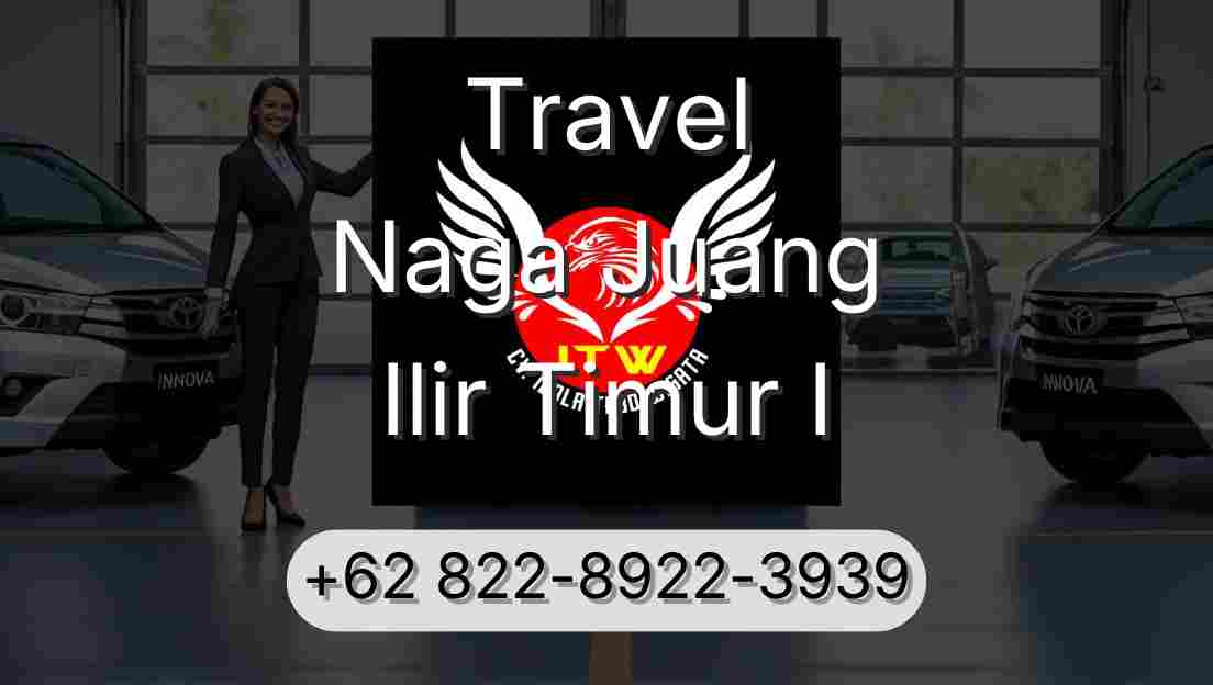 Travel Naga Juang Ilir Timur I