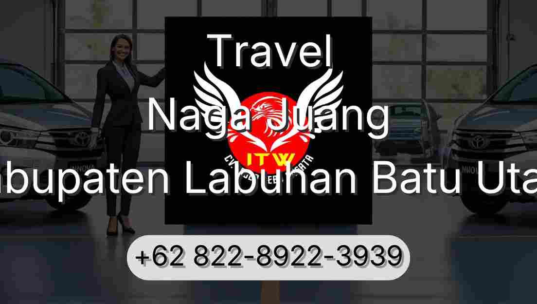 Travel Naga Juang Kabupaten Labuhan Batu Utara