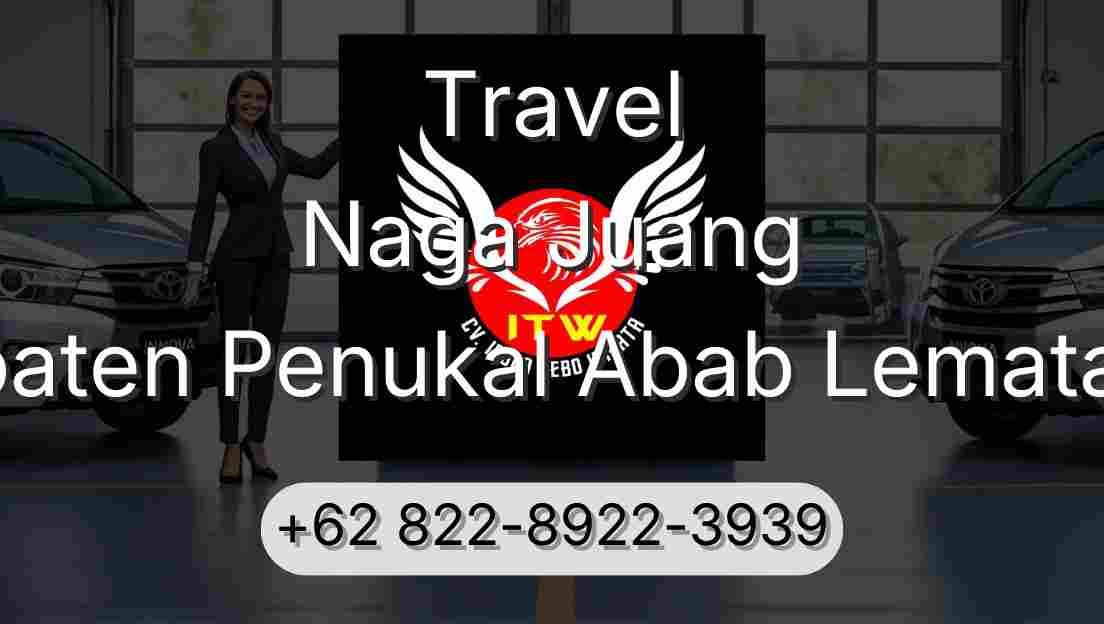 Travel Naga Juang Kabupaten Penukal Abab Lematang Ilir