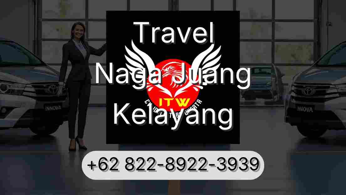Travel Naga Juang Kelayang