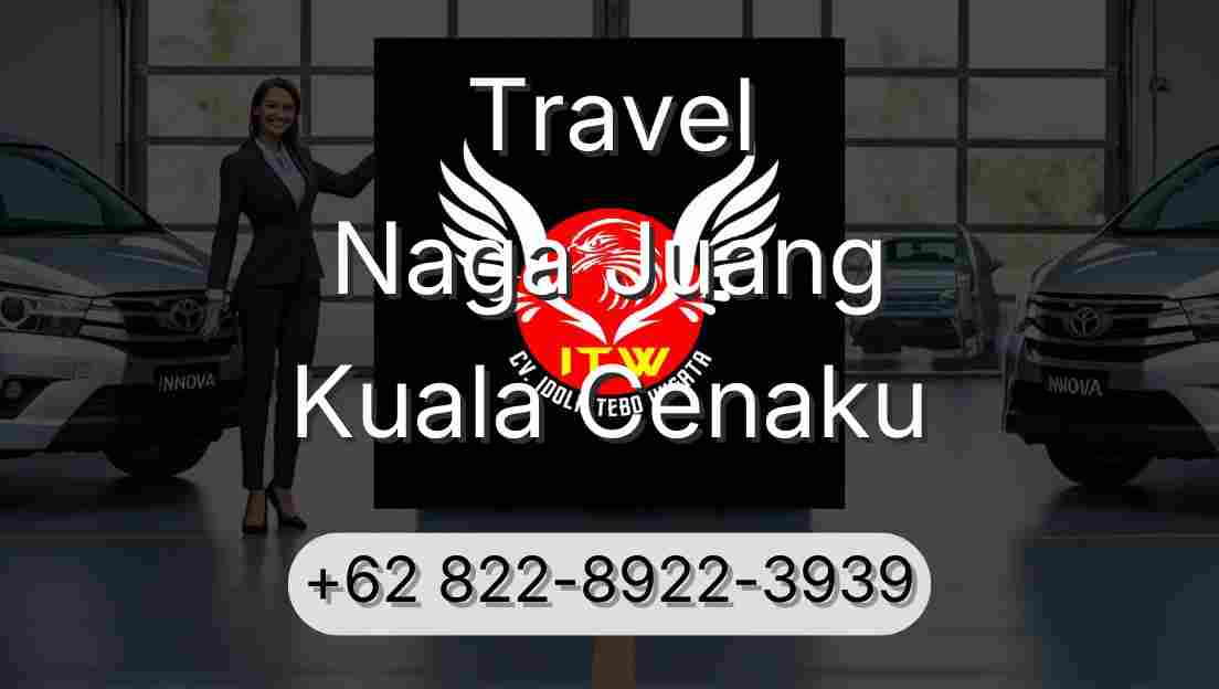 Travel Naga Juang Kuala Cenaku