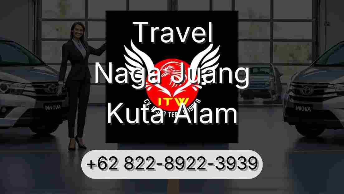 Travel Naga Juang Kuta Alam