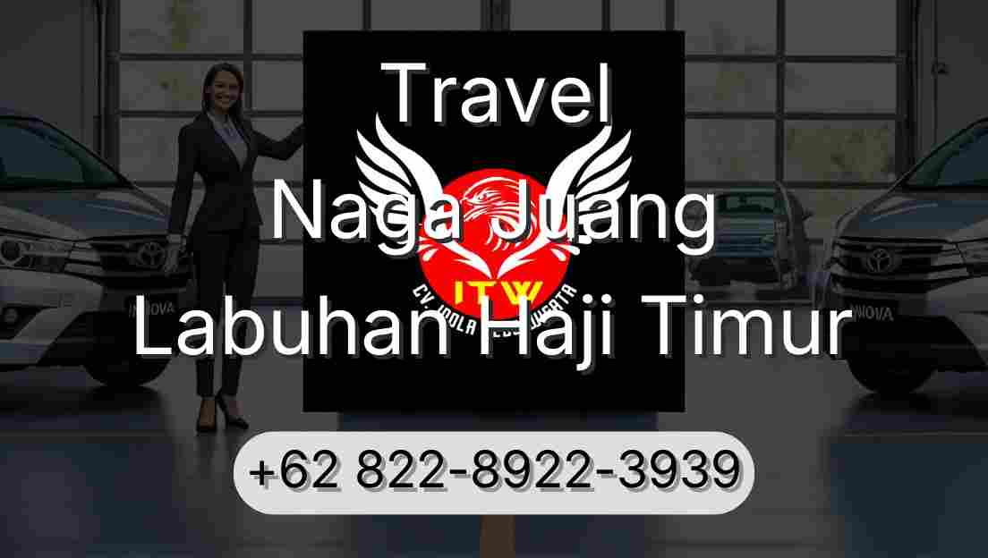 Travel Naga Juang Labuhan Haji Timur