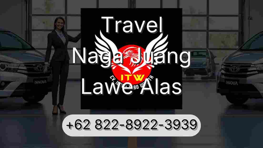 Travel Naga Juang Lawe Alas