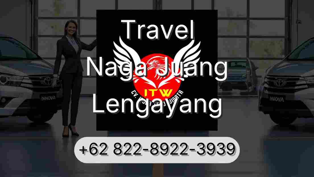 Travel Naga Juang Lengayang