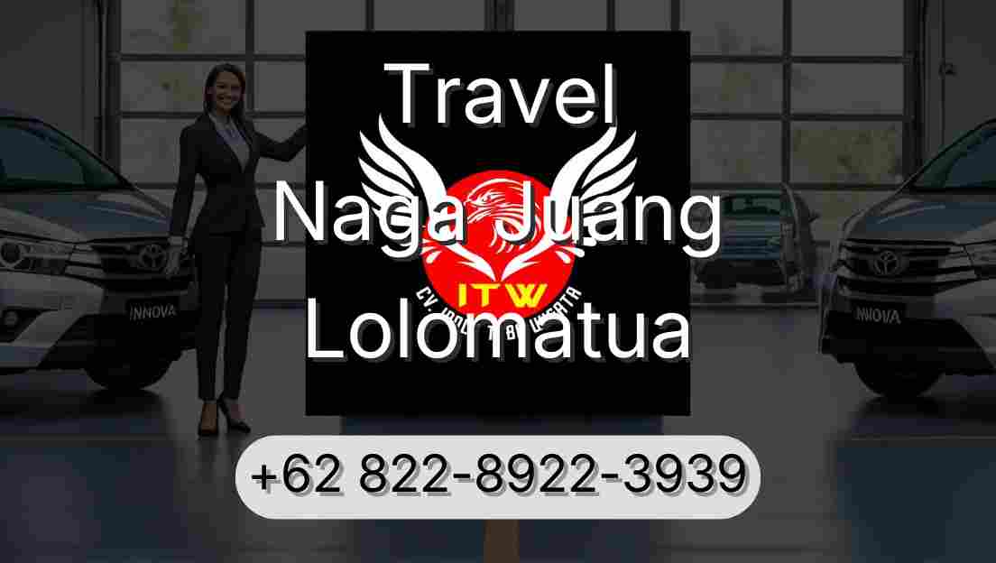 Travel Naga Juang Lolomatua
