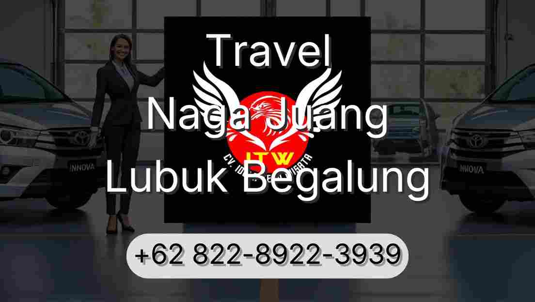 Travel Naga Juang Lubuk Begalung