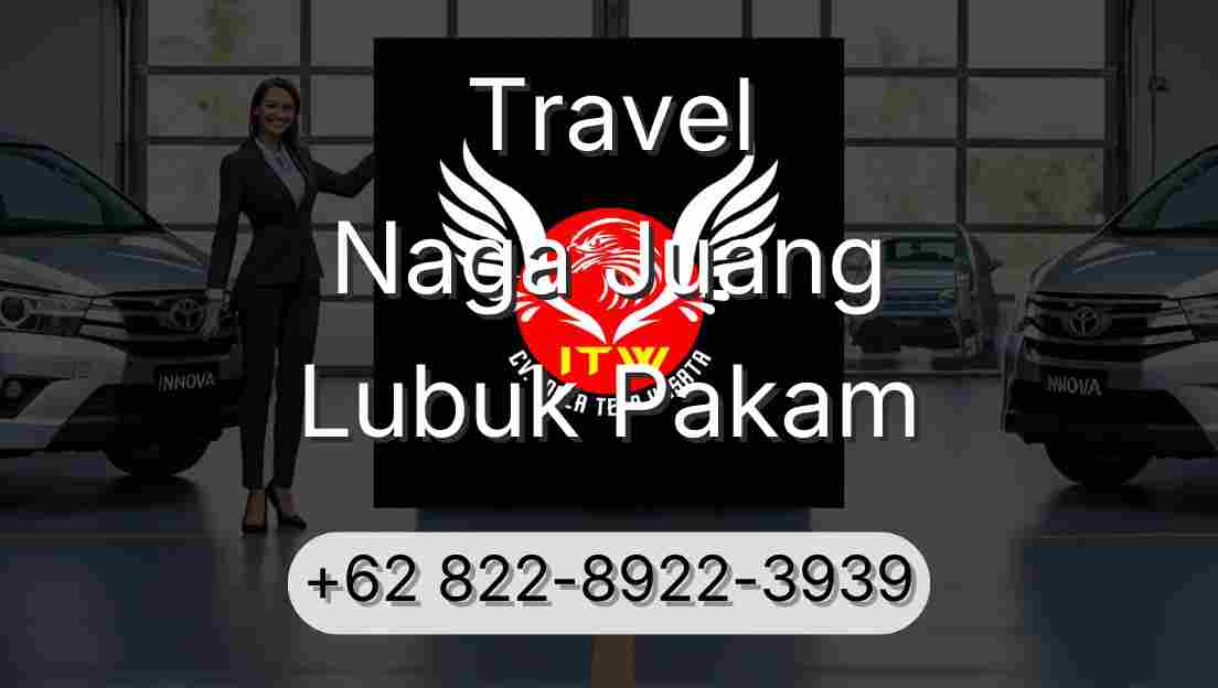 Travel Naga Juang Lubuk Pakam