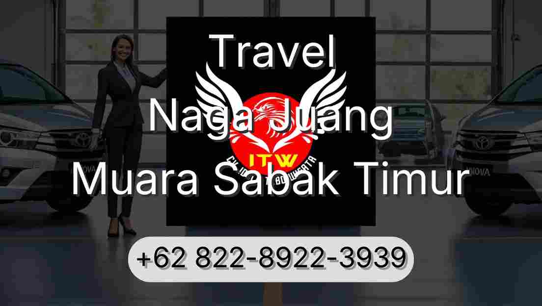 Travel Naga Juang Muara Sabak Timur
