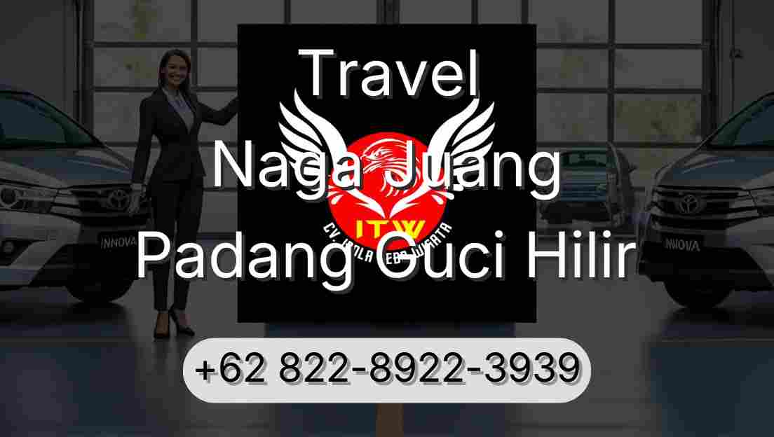 Travel Naga Juang Padang Guci Hilir