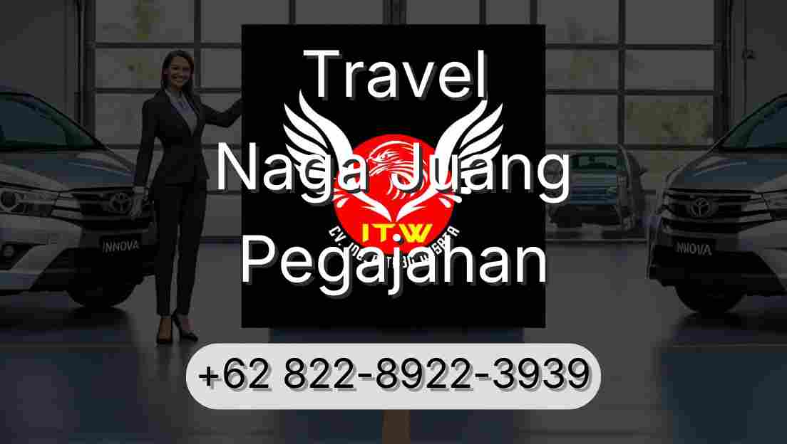 Travel Naga Juang Pegajahan