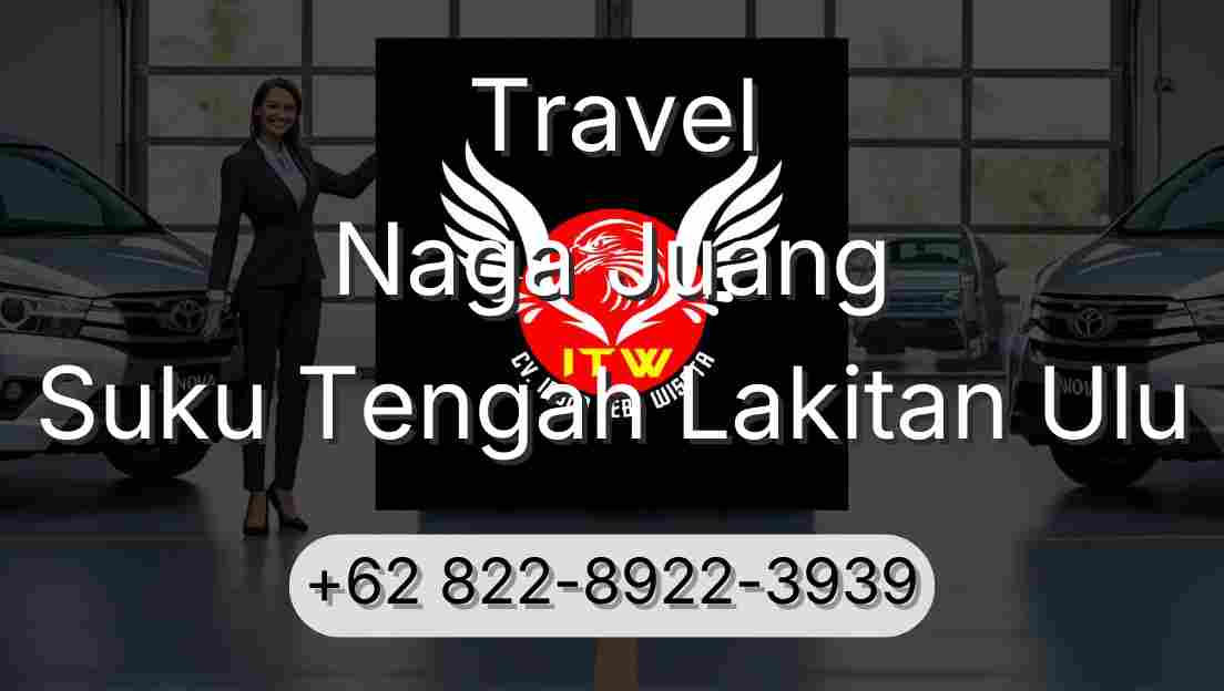 Travel Naga Juang Suku Tengah Lakitan Ulu