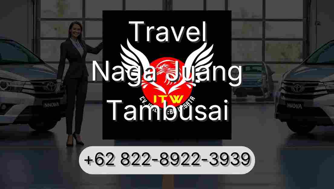 Travel Naga Juang Tambusai