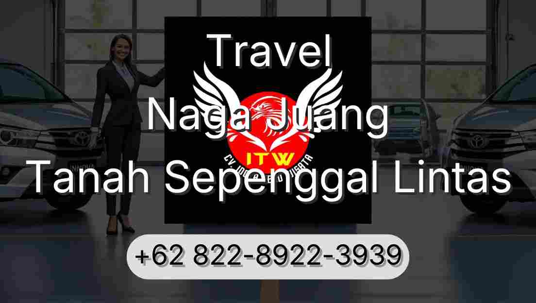 Travel Naga Juang Tanah Sepenggal Lintas