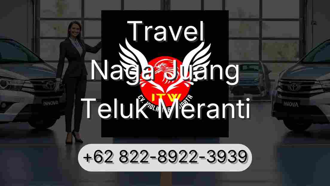 Travel Naga Juang Teluk Meranti