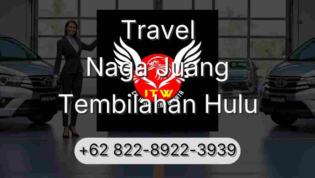 Travel Naga Juang Tembilahan Hulu