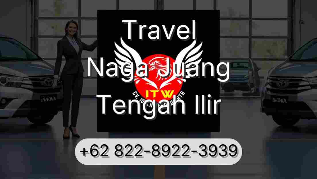 Travel Naga Juang Tengah Ilir