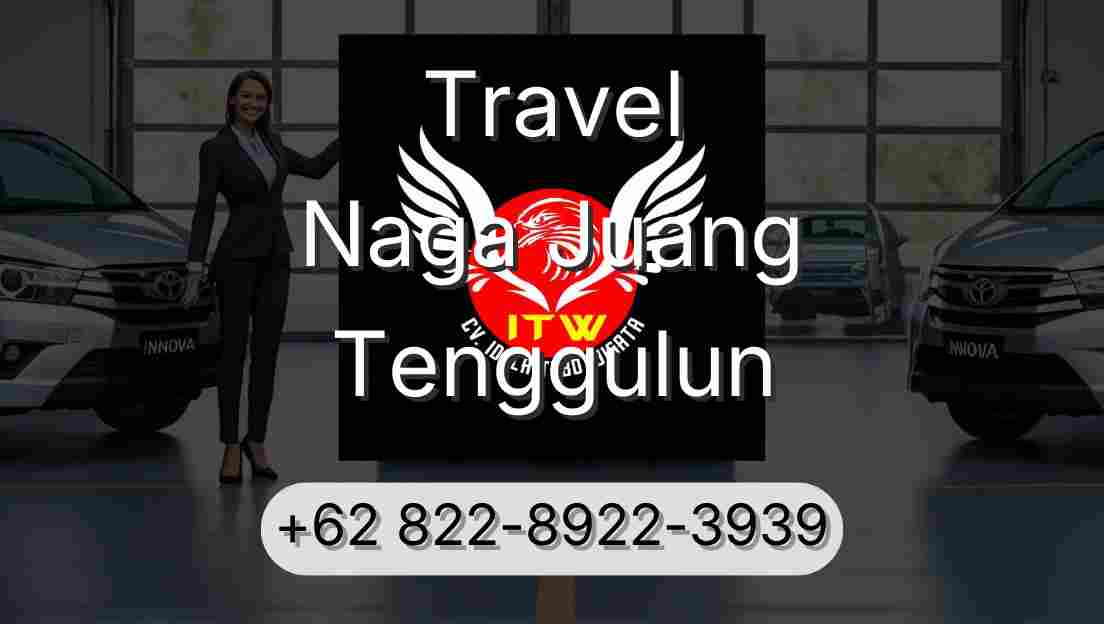Travel Naga Juang Tenggulun