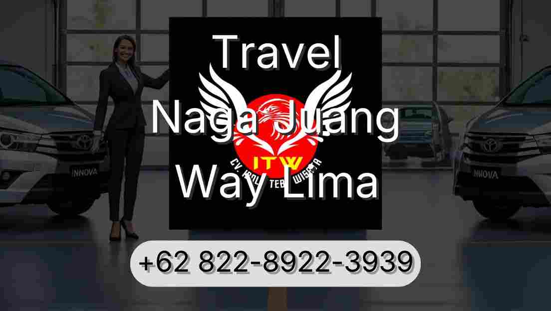 Travel Naga Juang Way Lima