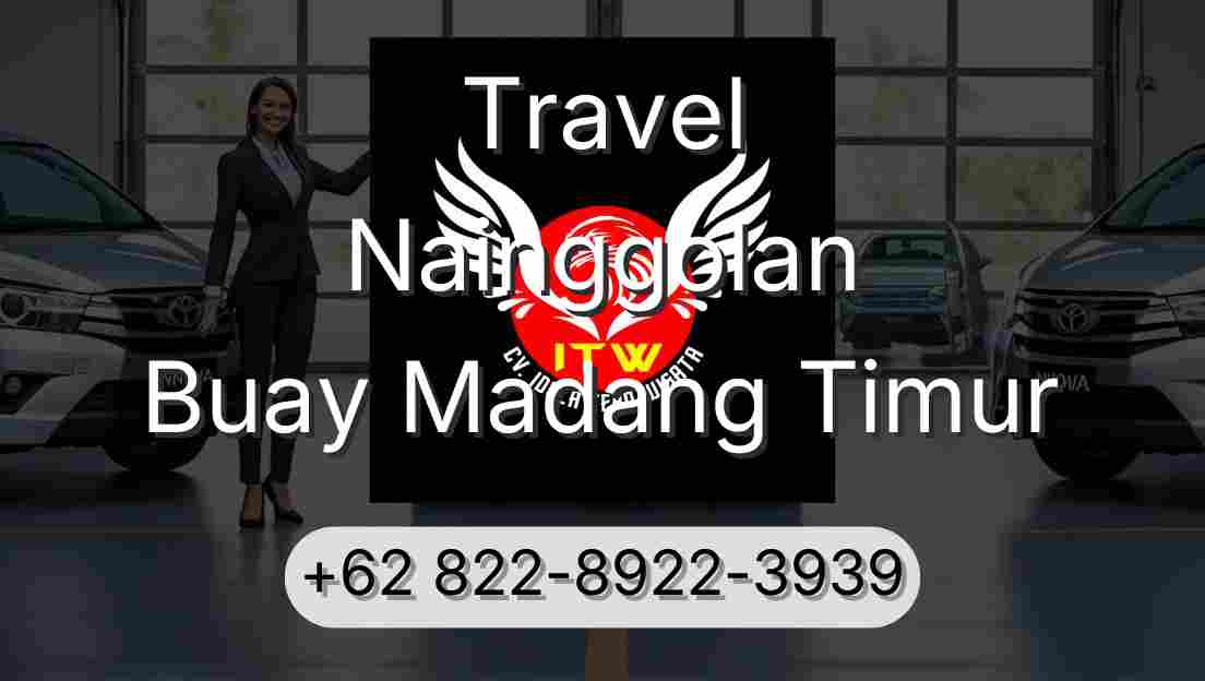 Travel Nainggolan Buay Madang Timur