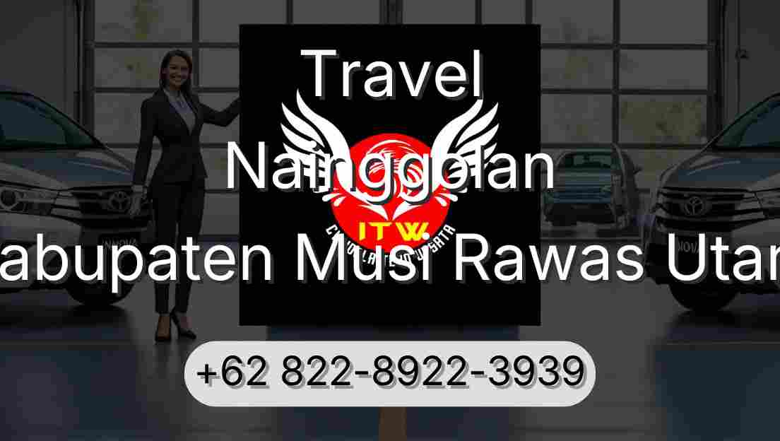 Travel Nainggolan Kabupaten Musi Rawas Utara