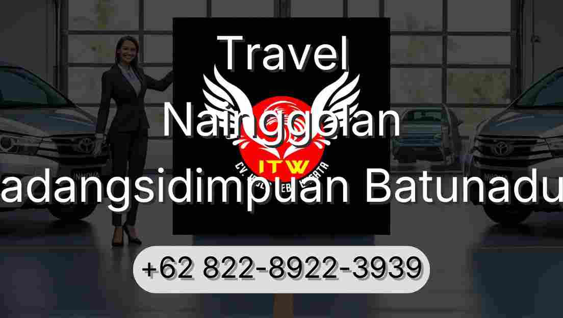 Travel Nainggolan Padangsidimpuan Batunadua