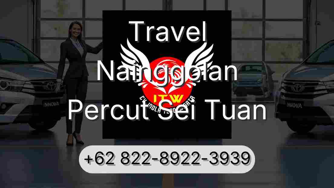Travel Nainggolan Percut Sei Tuan