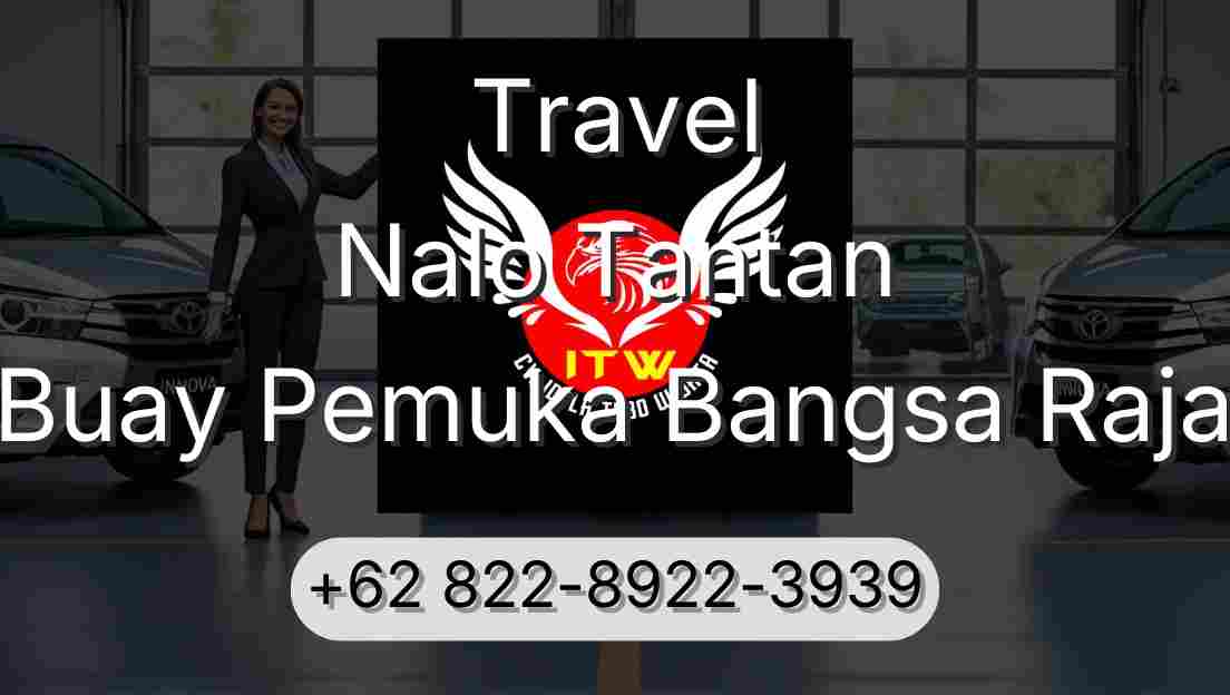 Travel Nalo Tantan Buay Pemuka Bangsa Raja