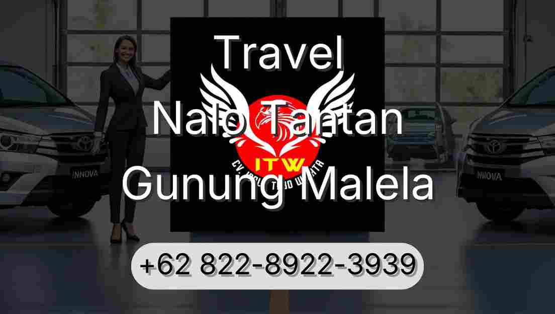 Travel Nalo Tantan Gunung Malela