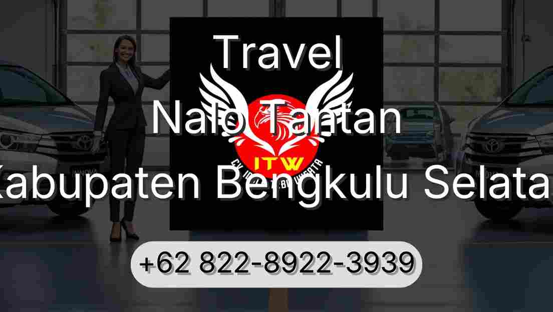 Travel Nalo Tantan Kabupaten Bengkulu Selatan
