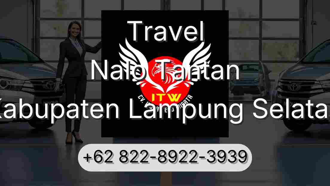 Travel Nalo Tantan Kabupaten Lampung Selatan