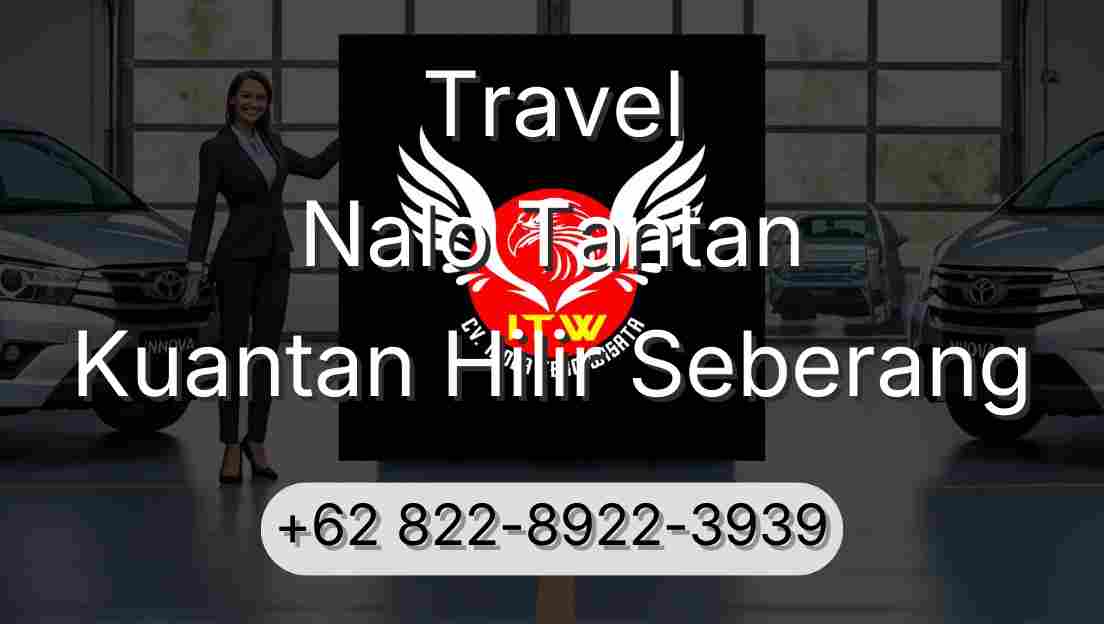 Travel Nalo Tantan Kuantan Hilir Seberang