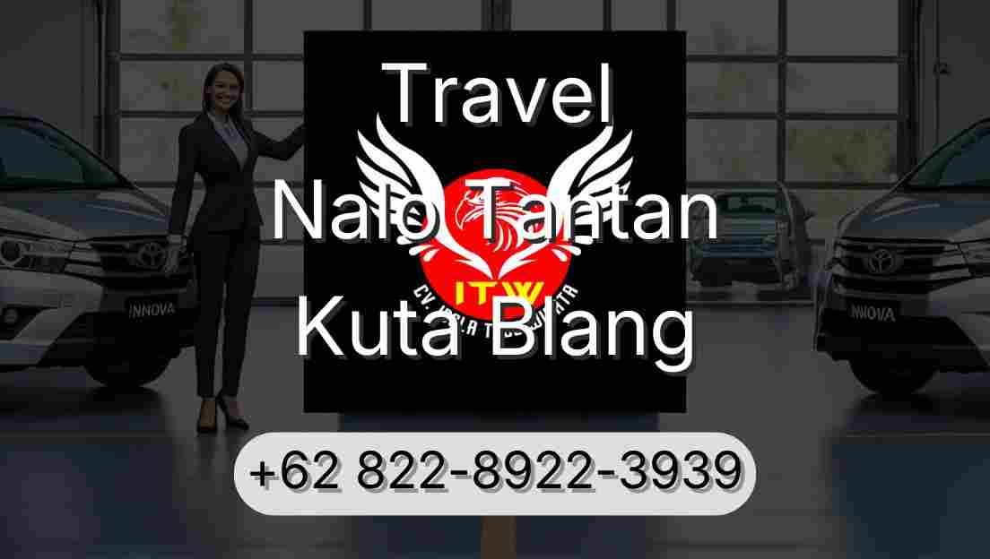 Travel Nalo Tantan Kuta Blang