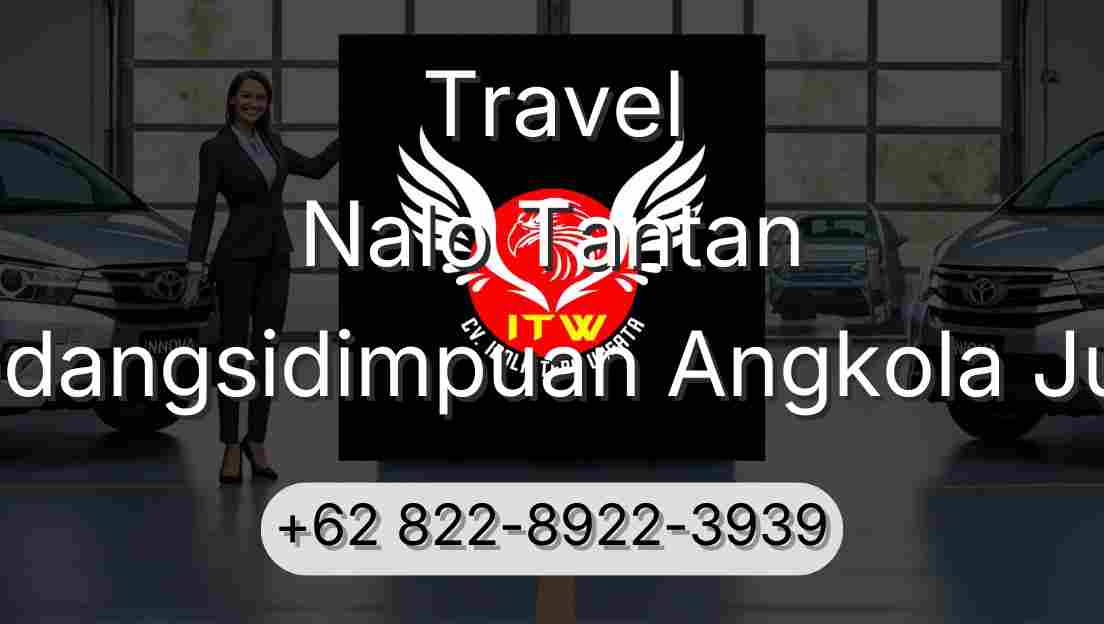 Travel Nalo Tantan Padangsidimpuan Angkola Julu