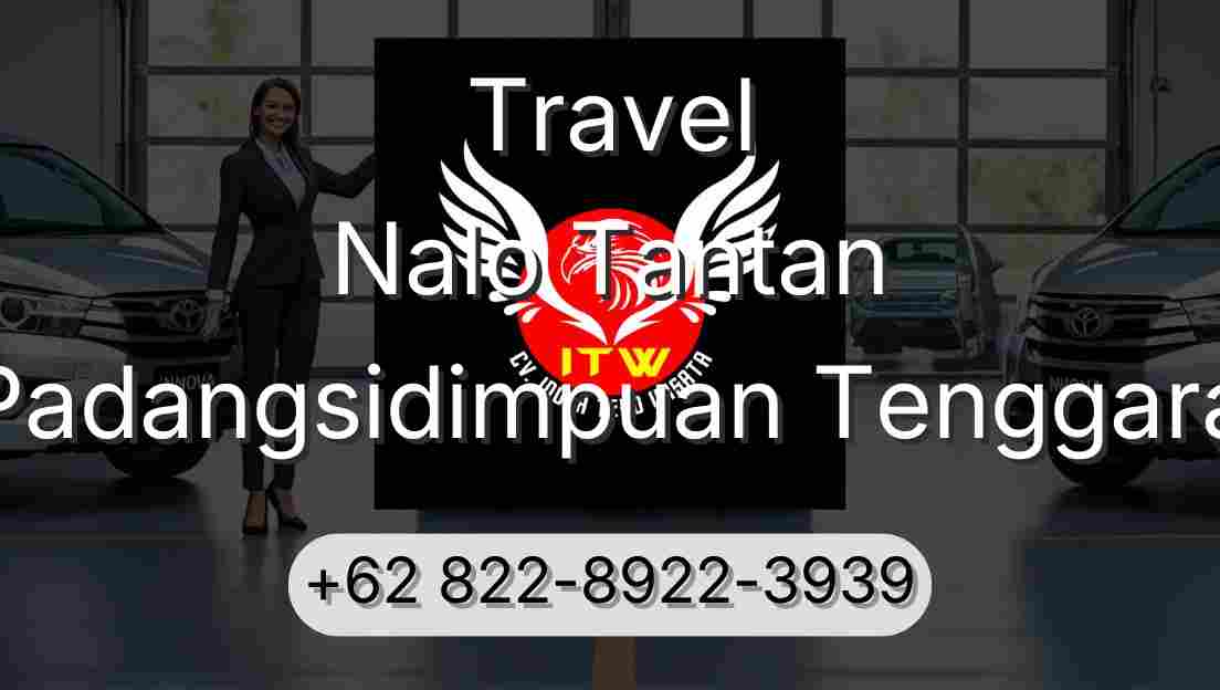 Travel Nalo Tantan Padangsidimpuan Tenggara