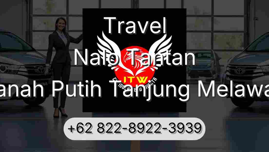 Travel Nalo Tantan Tanah Putih Tanjung Melawan