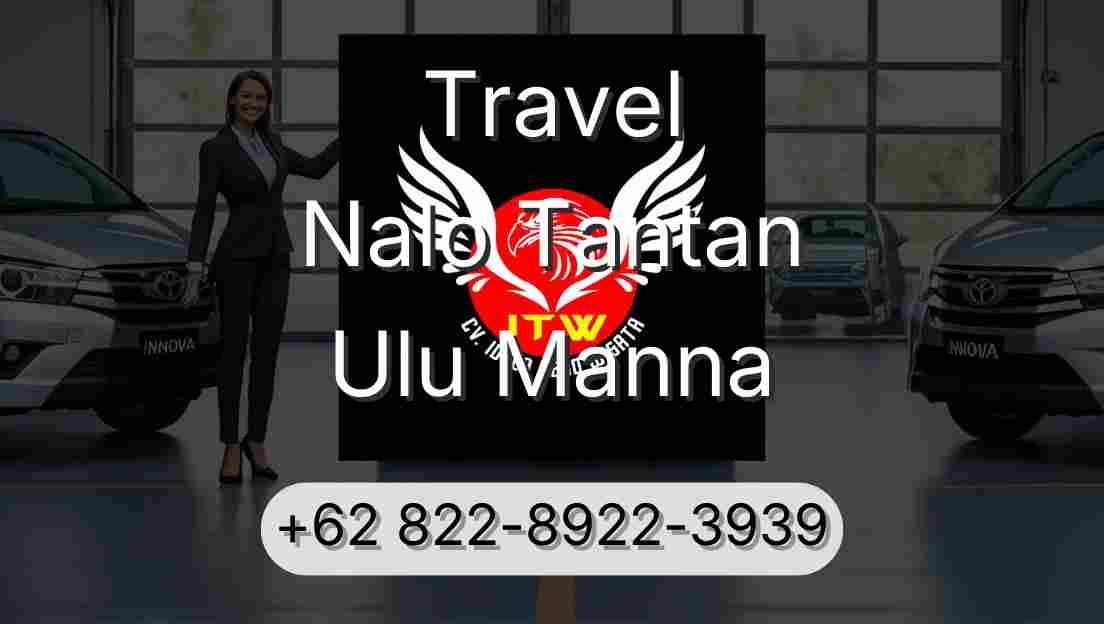 Travel Nalo Tantan Ulu Manna